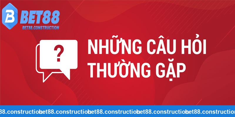 Câu Hỏi Thường Gặp Bet88: Giải Đáp Chi Tiết Mọi Vấn Đề