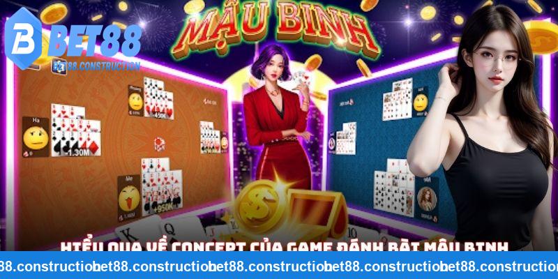 Hiểu qua về concept của game đánh bài Mậu Binh